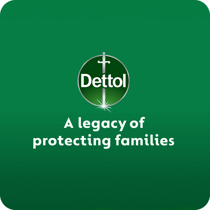Dettol: A Parent’s Promise. A Legacy to Protect.​